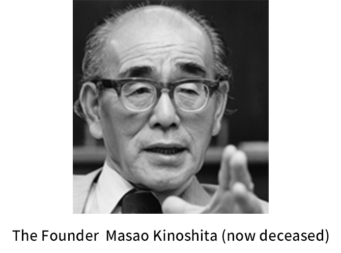 The Founder Masao Kinoshita (now deceased)